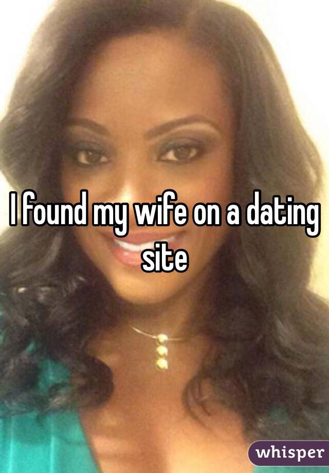 find my wife on a dating site