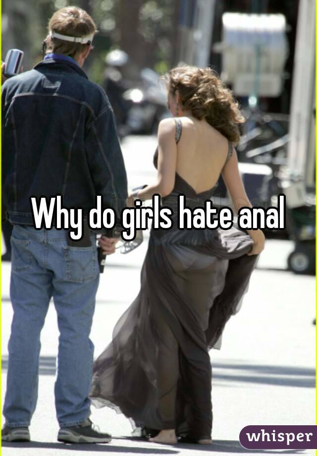 Why Do Girls Hate Anal 