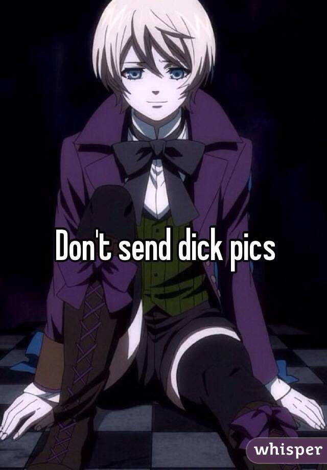Don't send dick pics