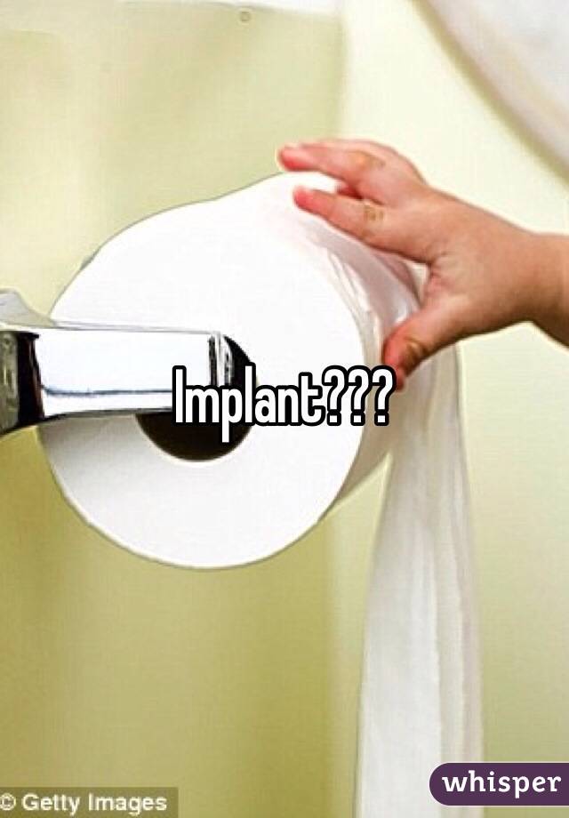 Implant???