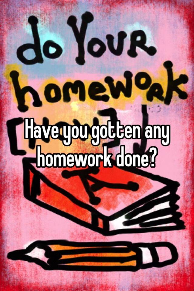 You can do your homework. Do your homework. You must do homework картинки. Doing your homework. Homework надпись.