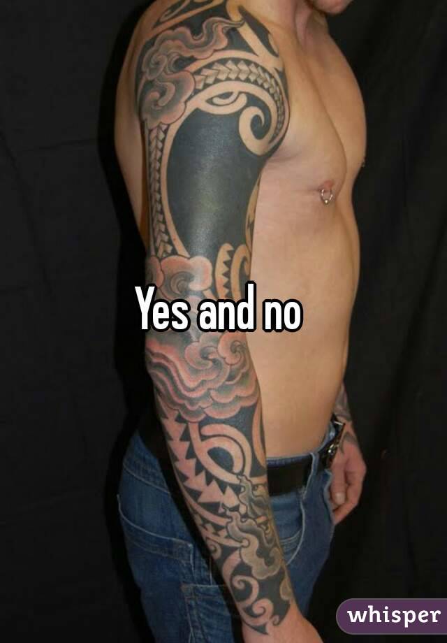 Yes and no 