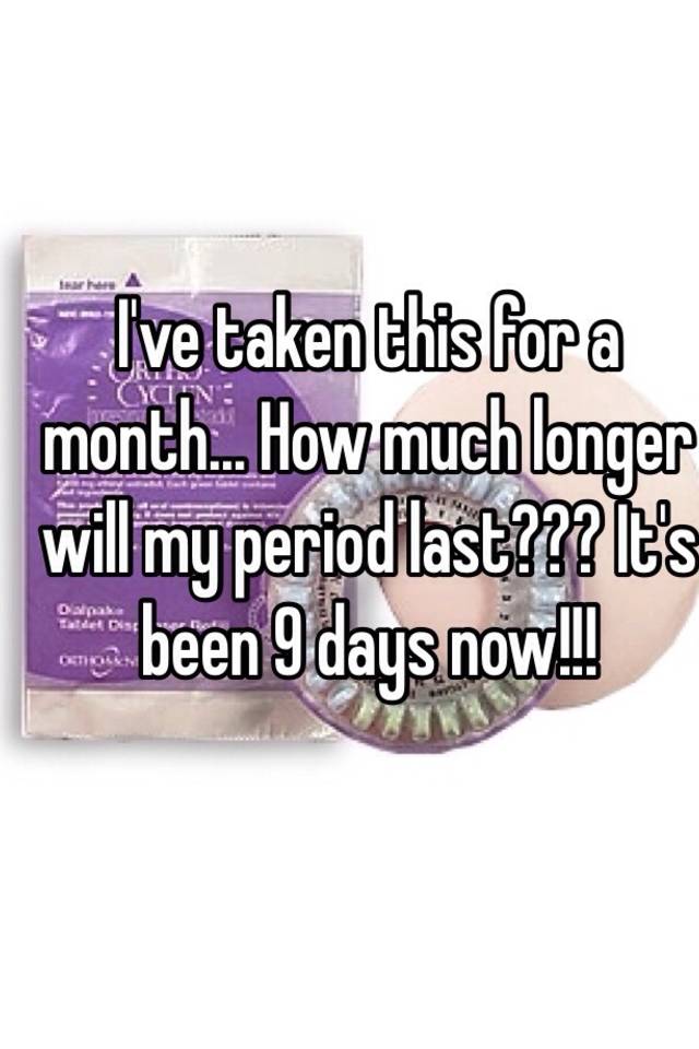 i-ve-taken-this-for-a-month-how-much-longer-will-my-period-last