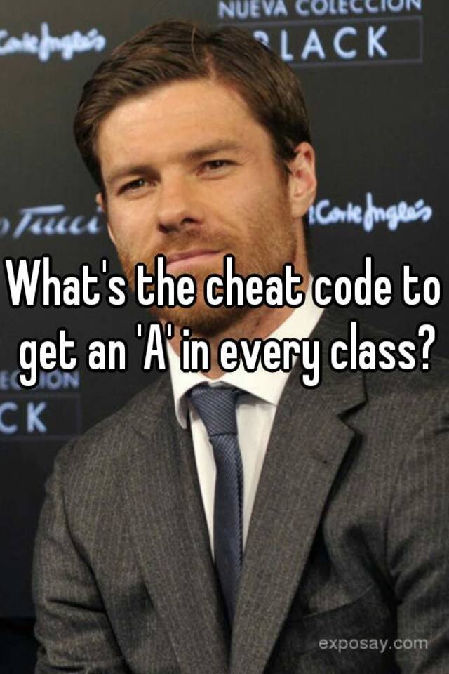 what-s-the-cheat-code-to-get-an-a-in-every-class