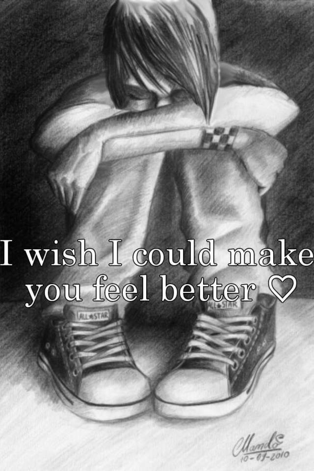 i-wish-i-could-make-you-feel-better