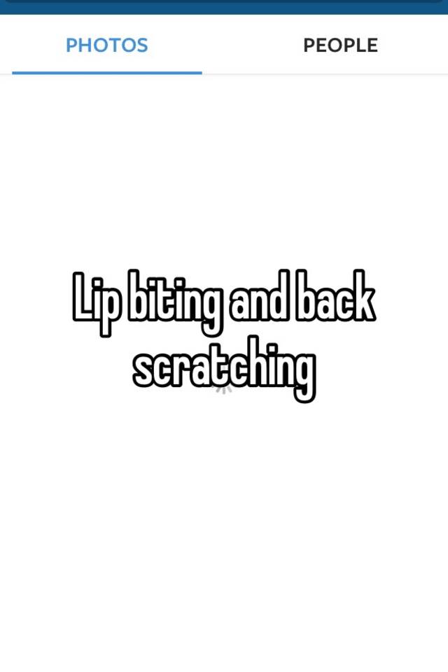 lip-biting-and-back-scratching