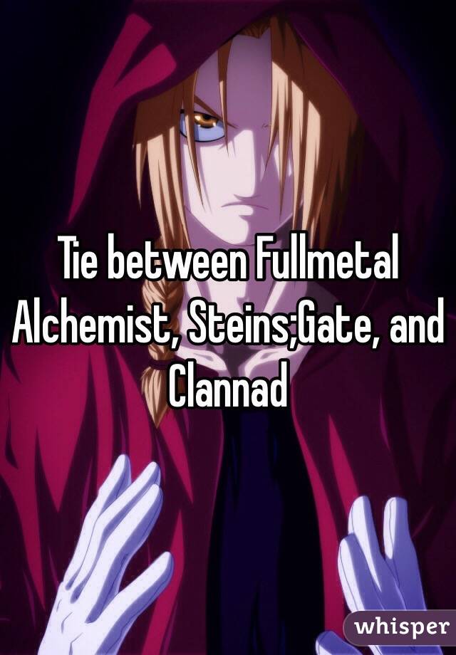 Tie between Fullmetal Alchemist, Steins;Gate, and Clannad