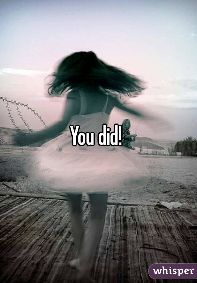 You did! 