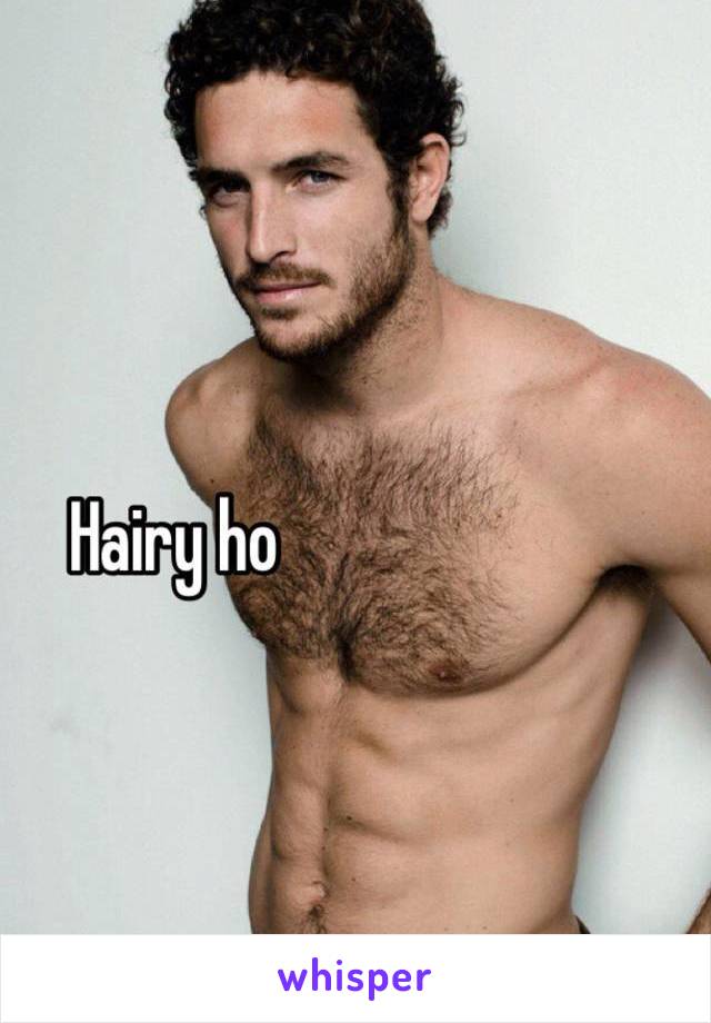 Hairy ho 