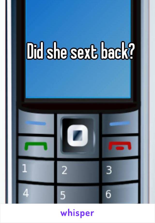 Did she sext back?