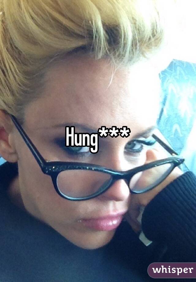 Hung*** 