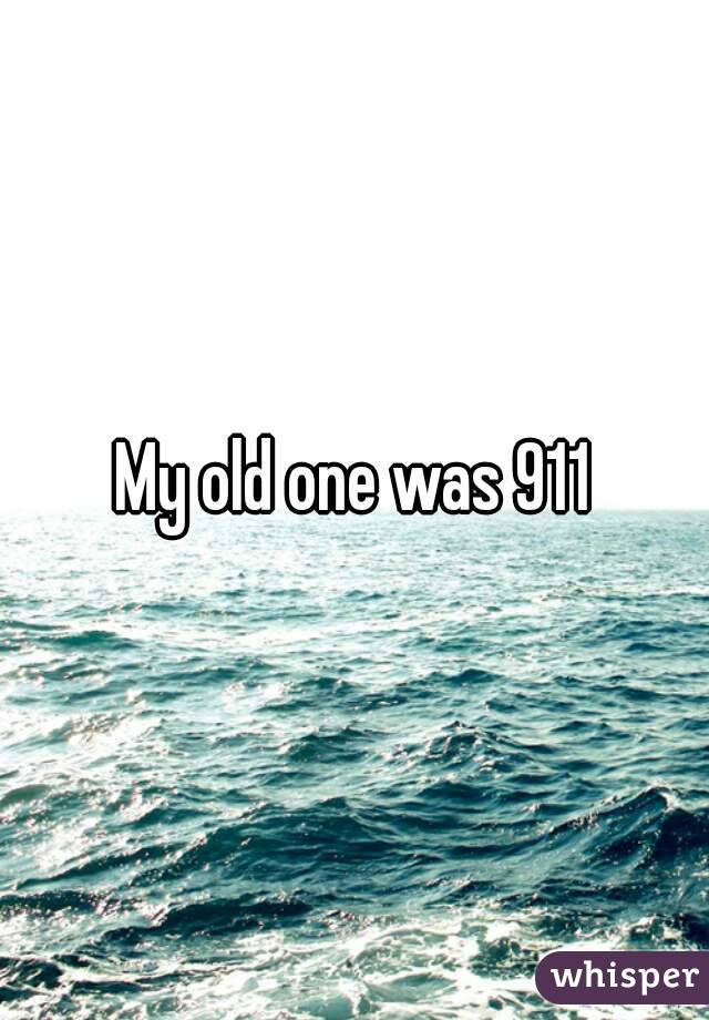 My old one was 911