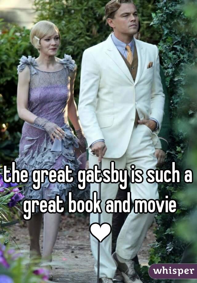 the great gatsby is such a great book and movie
 ❤