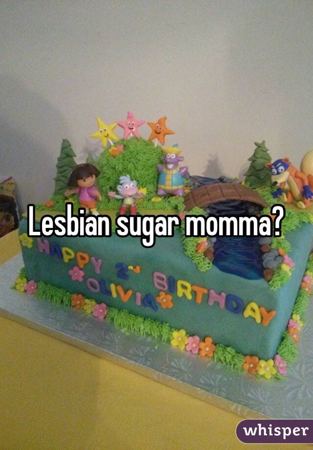 Lesbian sugar momma? 