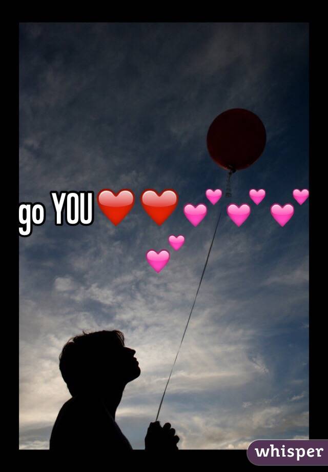 go YOU❤️❤️💕💕💕💕