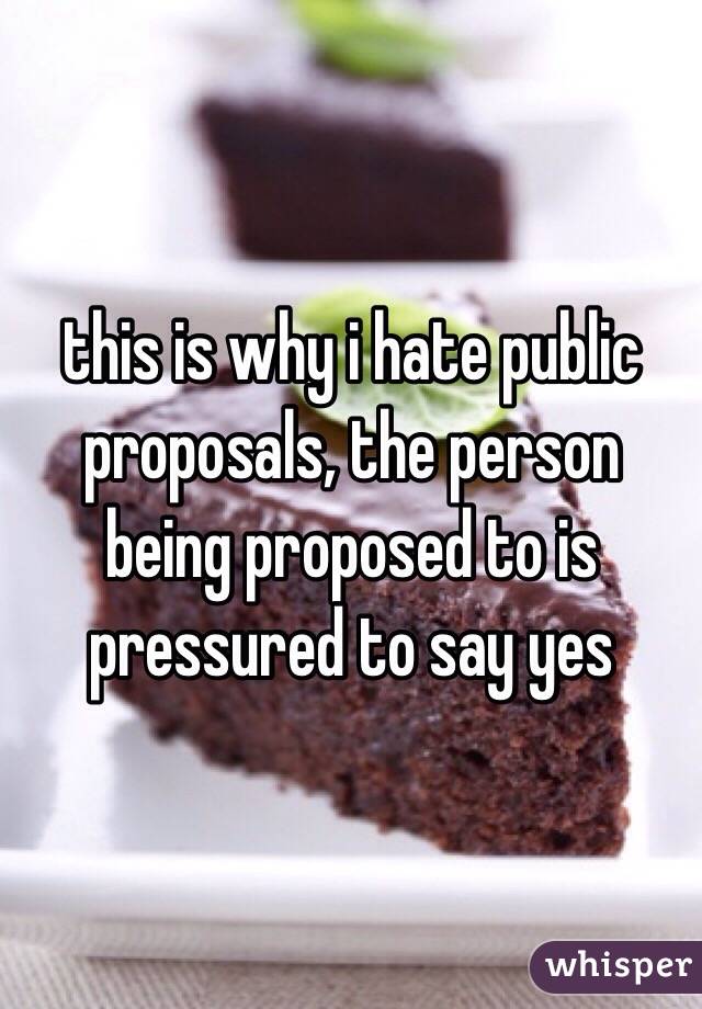 this is why i hate public proposals, the person being proposed to is pressured to say yes