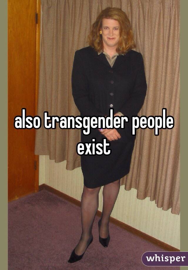 also transgender people exist