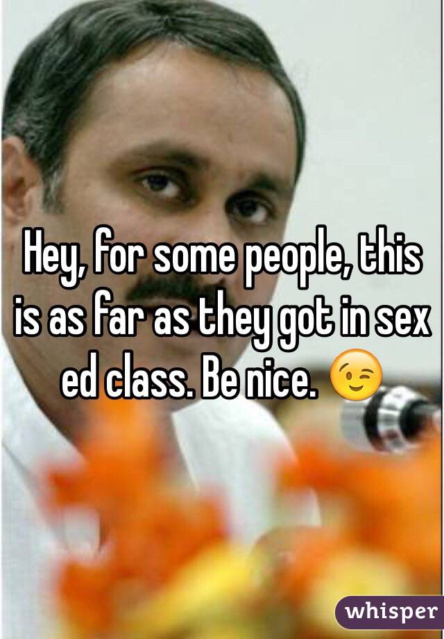 Hey, for some people, this is as far as they got in sex ed class. Be nice. 😉