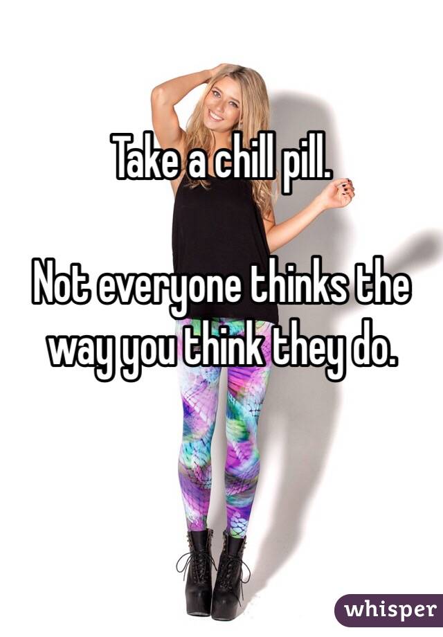 Take a chill pill. 

Not everyone thinks the way you think they do. 


