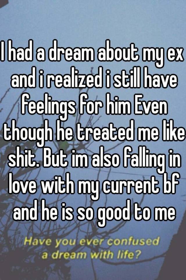 i-had-a-dream-about-my-ex-and-i-realized-i-still-have-feelings-for-him