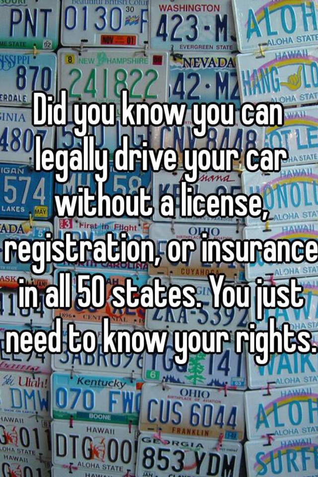 Did you know you can legally drive your car without a license