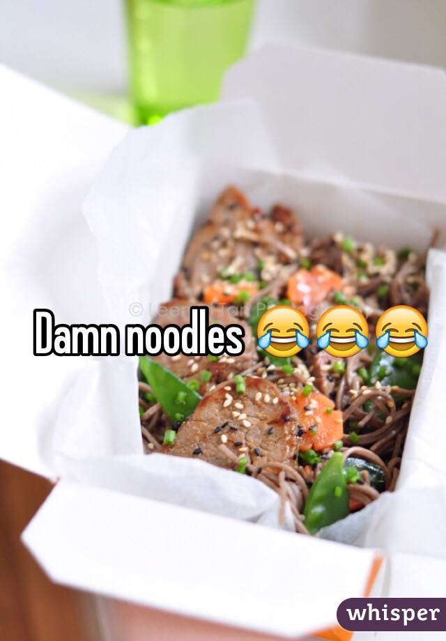 Damn noodles 😂😂😂