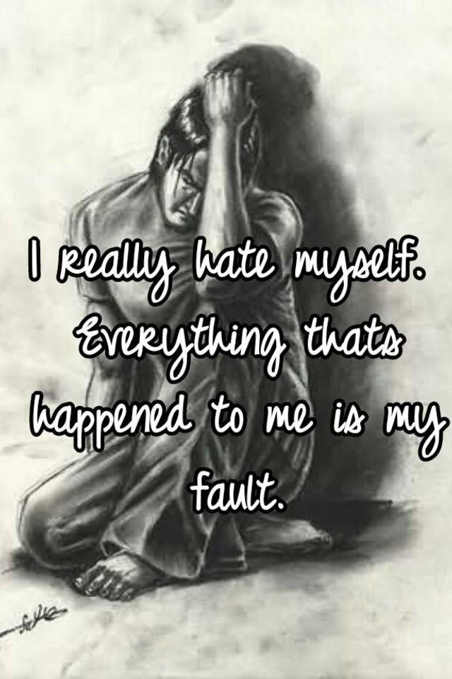 Titicacasøen æggelederne charter I really hate myself. Everything thats happened to me is my fault.