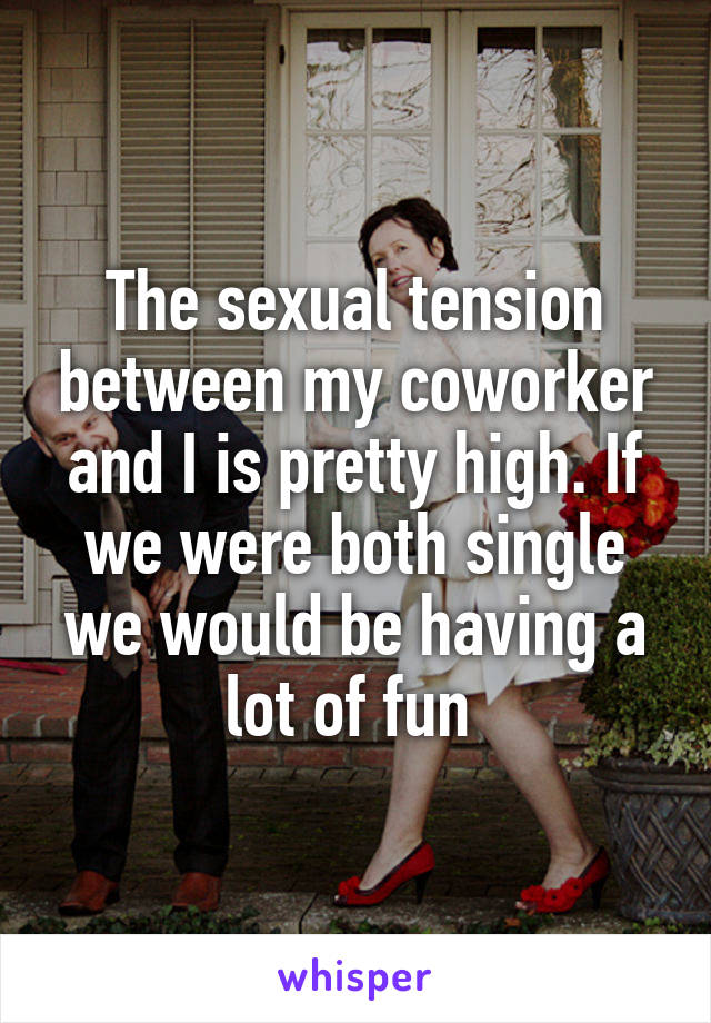 20 Confessions About Sexual Tension Getting Too Real