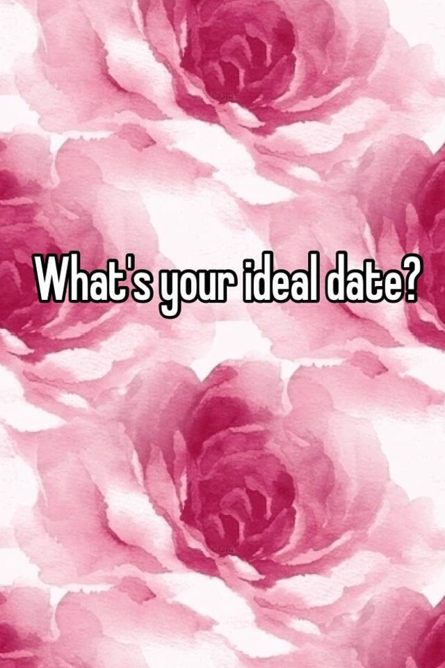 what-s-your-ideal-date