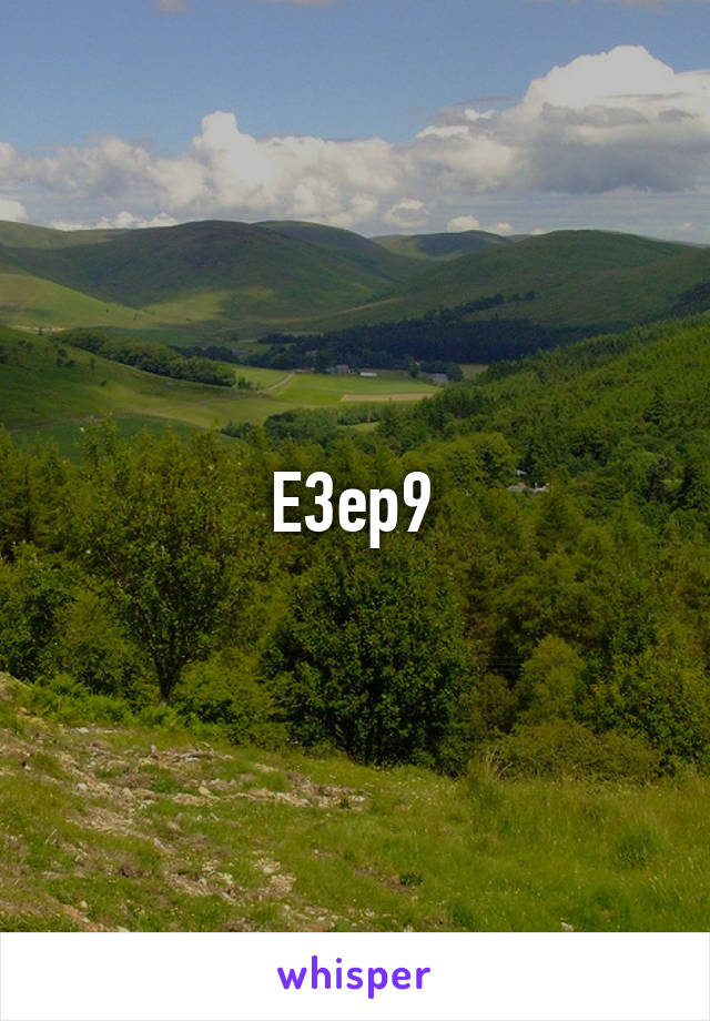 E3ep9
