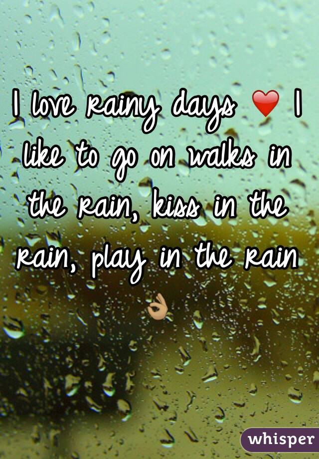 I love rainy days ❤️ I like to go on walks in the rain, kiss in the rain, play in the rain 👌🏽