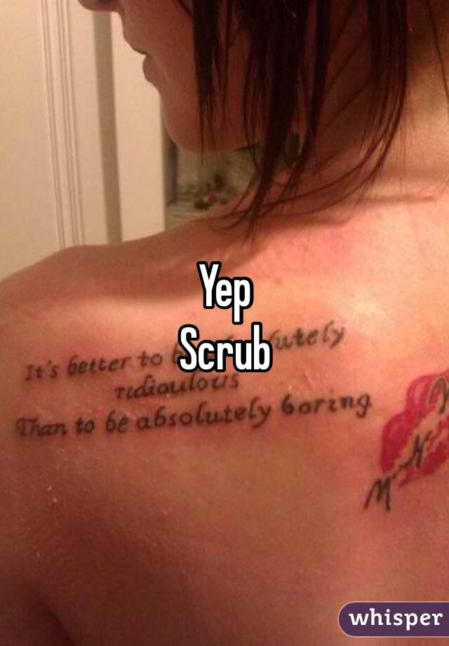 Yep
Scrub
