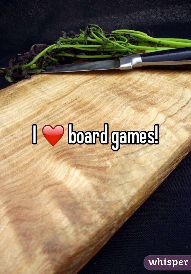 I ❤️ board games!