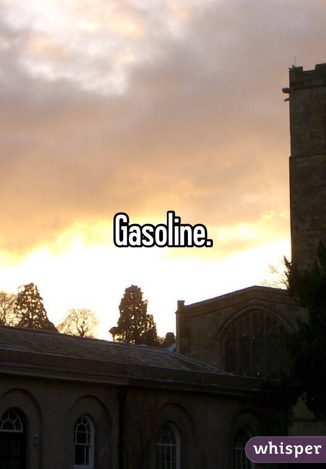 Gasoline. 