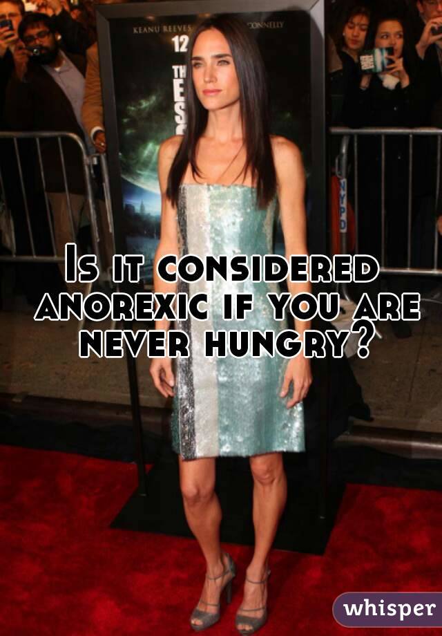 Is it considered anorexic if you are never hungry?