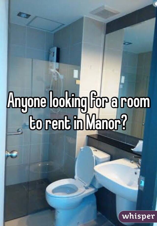 Anyone looking for a room to rent in Manor?