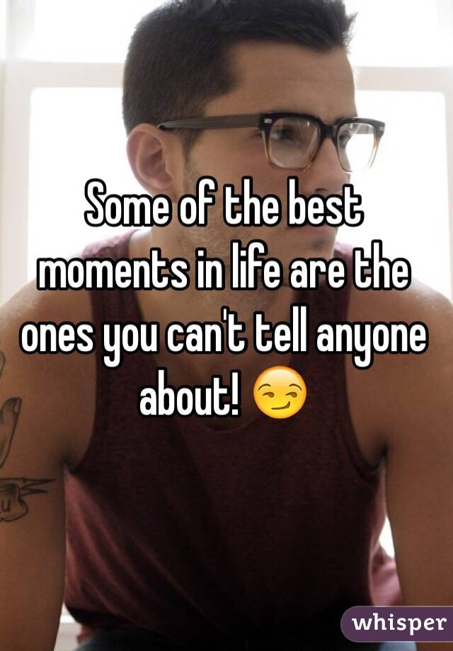 Some of the best moments in life are the ones you can't tell anyone about! 😏