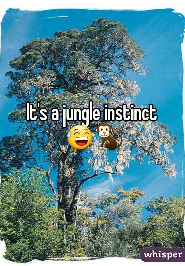 It's a jungle instinct 😅🐒