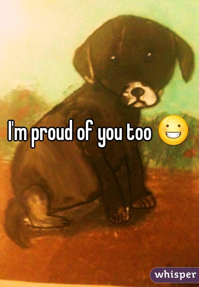 I'm proud of you too 😀
