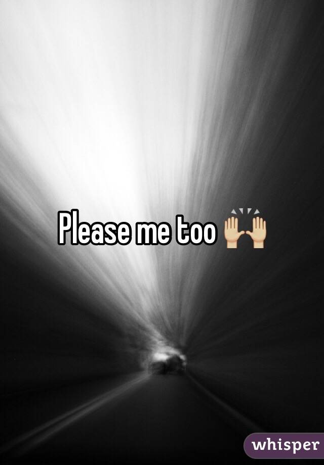 Please me too 🙌🏼