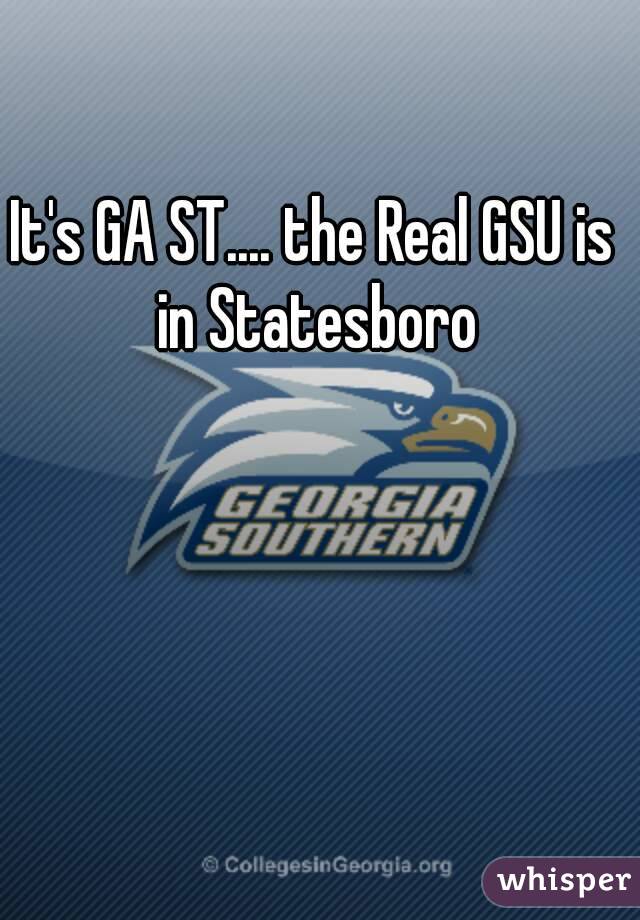 It's GA ST.... the Real GSU is in Statesboro