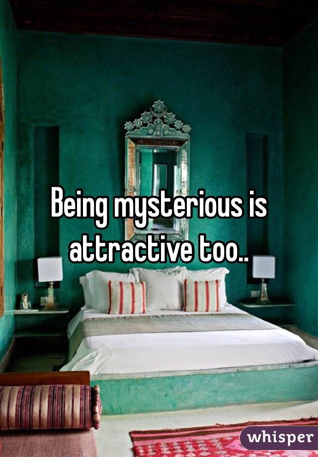 being-mysterious-is-attractive-too