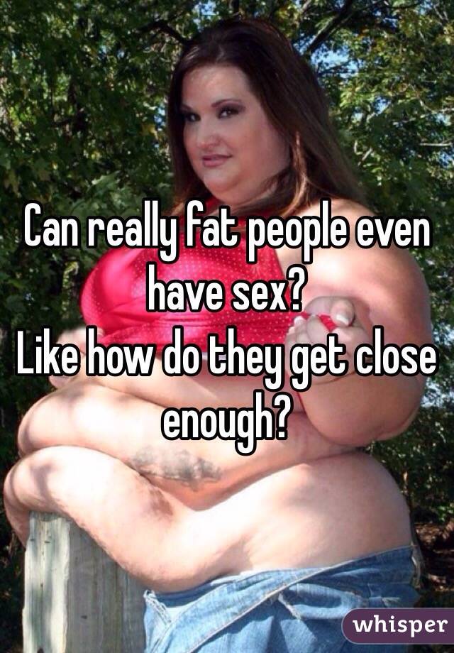 Can Fat People Have Sex 34