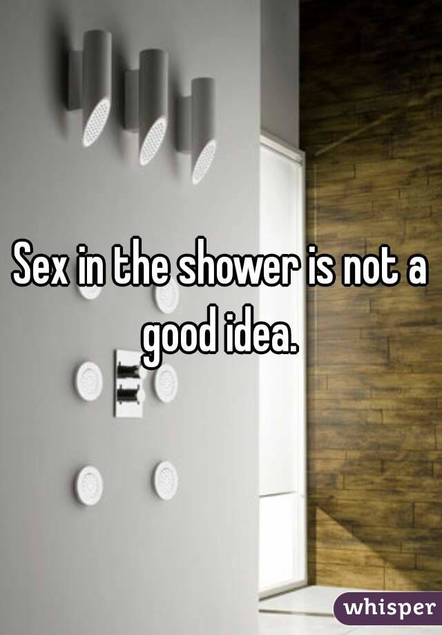 Sex In The Shower Is Not A Good Idea 2676