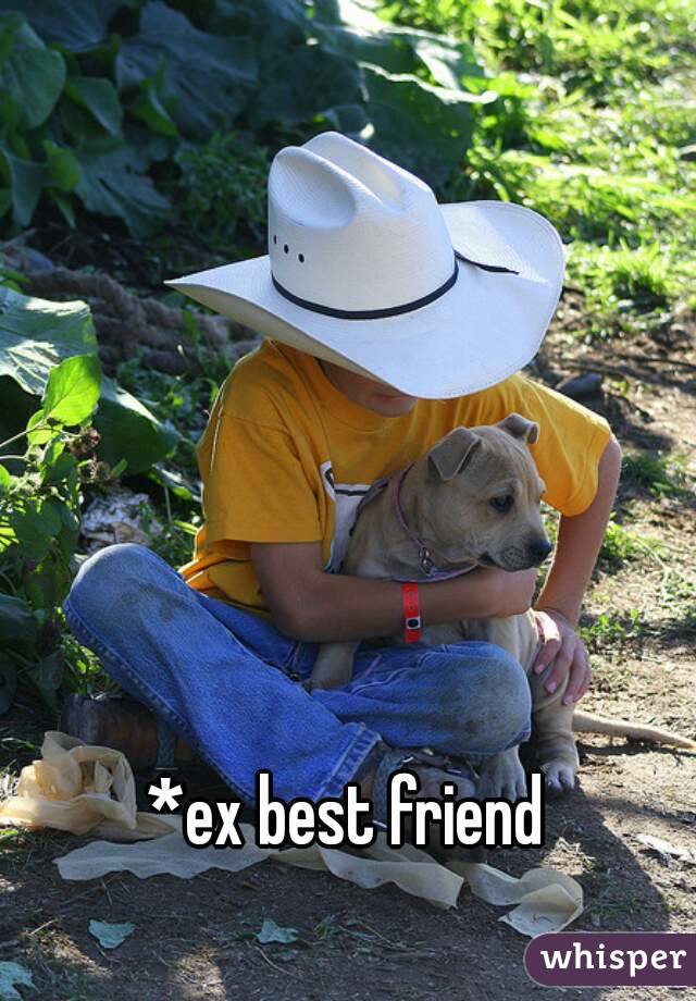 *ex best friend