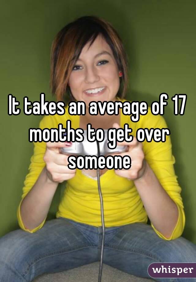 It takes an average of 17 months to get over someone