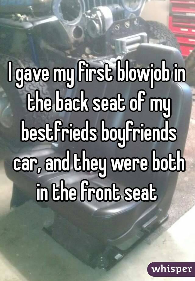 I Gave My First Blowjob In The B
