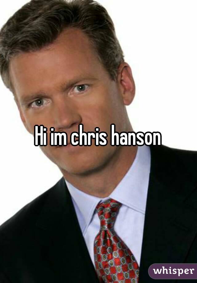 Hi im chris hanson