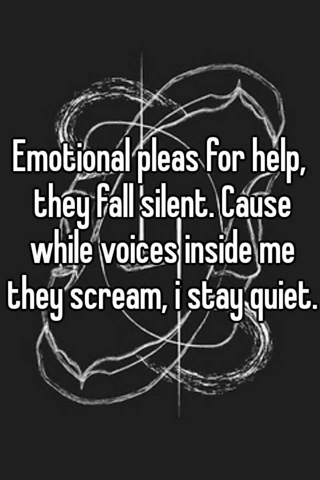 emotional-pleas-for-help-they-fall-silent-cause-while-voices-inside