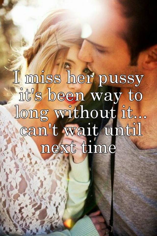 I Miss That Pussy